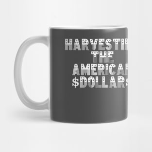 Harvesting $$$ Mug